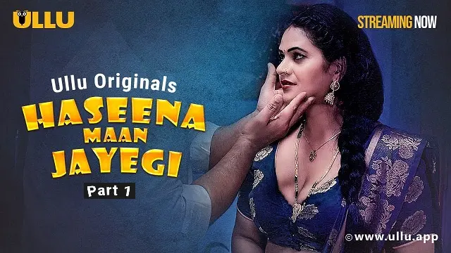 Haseena Maan Jayegi Part 1 (2025) | Hindi Web Series | Ullu | Web-DL