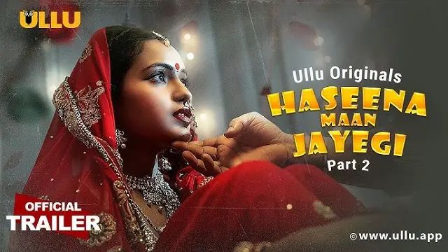 Haseena Maan Jayegi Part 2 (2025) | Hindi Web Series | Ullu | Web-DL