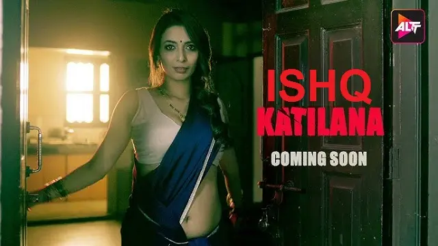 Ishq Katilana (2025) | Hindi Web Series | ALTT | Web-DL