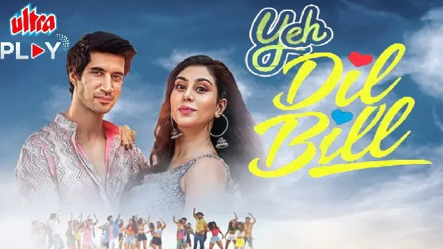Yeh Dil Bill (2025) | Hindi Movie | Ultra Play | Web-DL